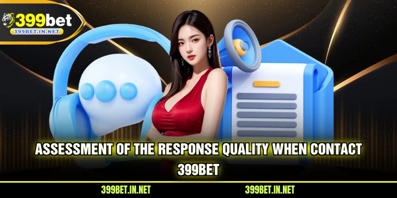 Assessment of the response quality when Contact 399BET